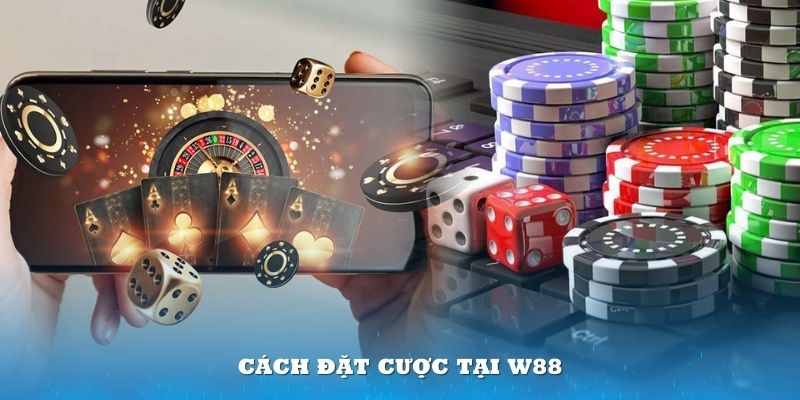 cach-dat-cuoc-tai-w88